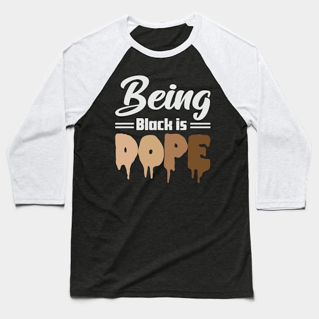 Being Black is Dope, Black Lives Matter, Black History, Black Culture Baseball T-Shirt by UrbanLifeApparel